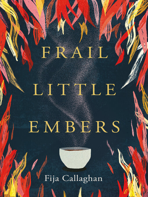Title details for Frail Little Embers by Fija Callaghan - Available